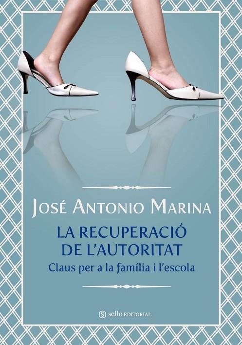 La recuperación de l¿autoritat | 9788493738174 | Marina, José Antonio | Llibres.cat | Llibreria online en català | La Impossible Llibreters Barcelona