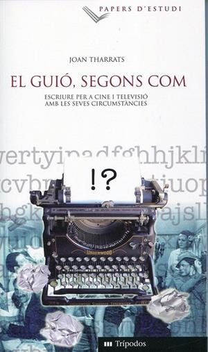 El guió segons com | 9788492907328 | Tharrats i Oliva, Joan | Llibres.cat | Llibreria online en català | La Impossible Llibreters Barcelona
