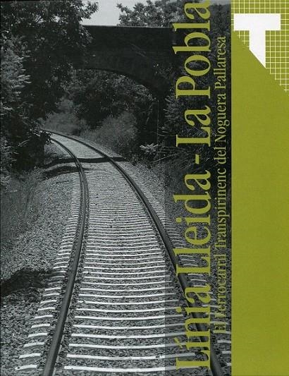 Línia Lleida - La Pobla. El Ferrocarril Transpirinenc del Noguera Pallaresa | 9788493517243 | Prieto Tur, Lluís/Enguix Peirò, Joan Carles | Llibres.cat | Llibreria online en català | La Impossible Llibreters Barcelona