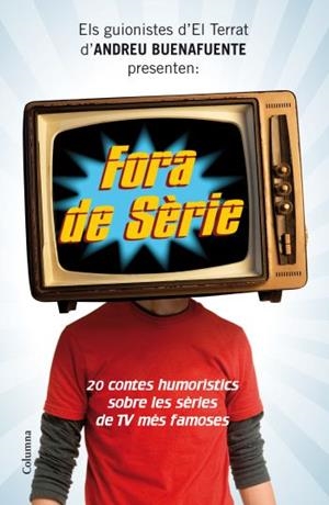 Fora de sèrie. 20 contes humorístics sobre les sèries de TV més famoses. | 9788466412216 | El Terrat produccions. | Llibres.cat | Llibreria online en català | La Impossible Llibreters Barcelona