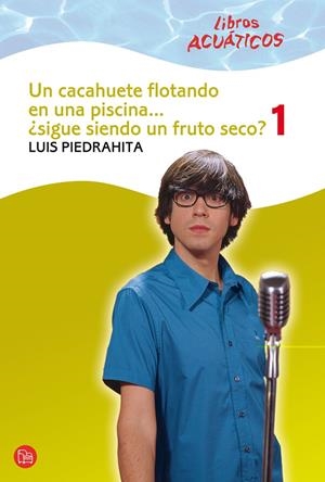 Un cacahuete flotando en una piscina... ¿sigue siendo un cacahuete? 1 | 9788466324212 | Piedrahita, Luís | Llibres.cat | Llibreria online en català | La Impossible Llibreters Barcelona