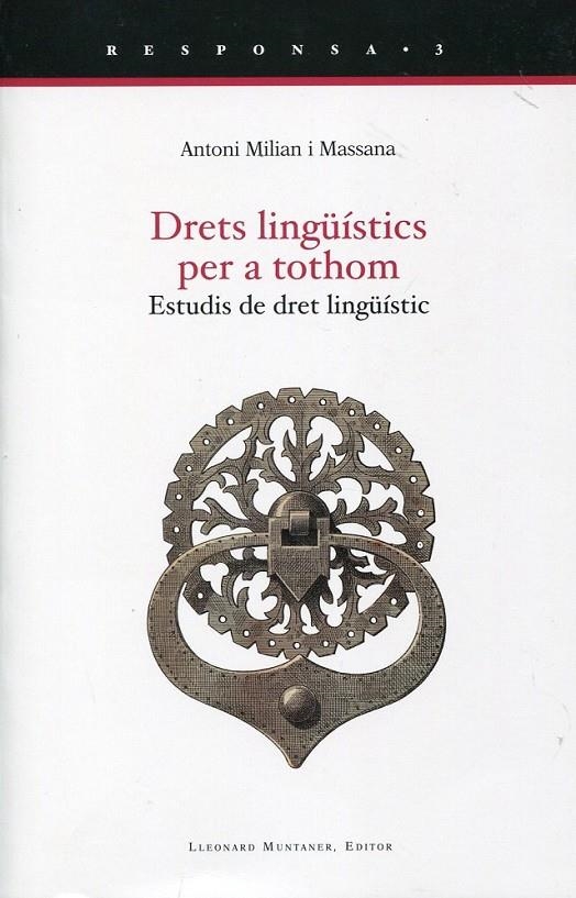 Drets lingüístics per a tothom. Estudis de dret lingüístic. | 9788492562893 | Milian i Massana, Antoni | Llibres.cat | Llibreria online en català | La Impossible Llibreters Barcelona