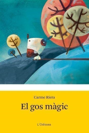 El gos màgic | 9788499321790 | Riera, Carme | Llibres.cat | Llibreria online en català | La Impossible Llibreters Barcelona