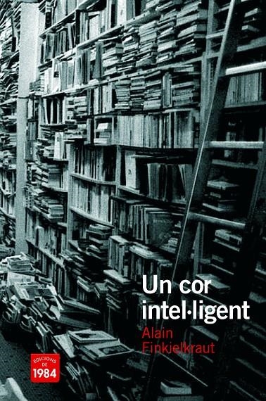 Un cor intel·ligent | 9788492440481 | Finkielkraut, Alain | Llibres.cat | Llibreria online en català | La Impossible Llibreters Barcelona