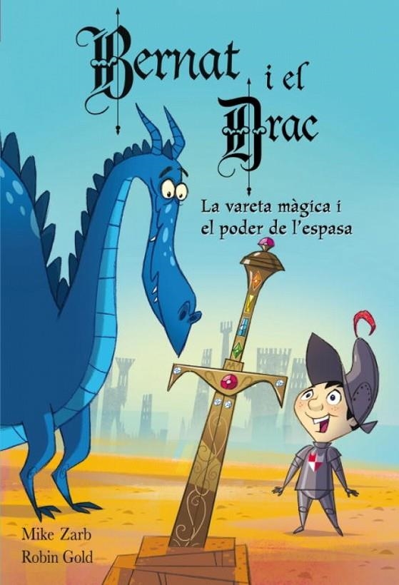 En Bernat i el drac. La vareta màgica i el poder de l'espasa | 9788448830878 | Gold, Robin | Llibres.cat | Llibreria online en català | La Impossible Llibreters Barcelona