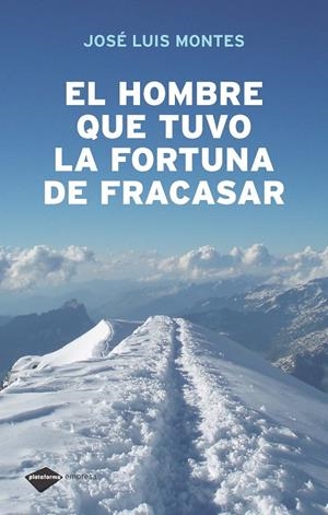 HOMBRE QUE TUVO LA FORTUNA DE FRACASAR, EL | 9788496981430 |  MONTES, JOSE LUIS | Llibres.cat | Llibreria online en català | La Impossible Llibreters Barcelona