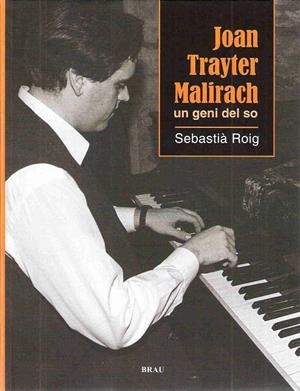 Joan Trayter Malirach, un geni del so | 9788496905252 | Roig, Sebastia | Llibres.cat | Llibreria online en català | La Impossible Llibreters Barcelona