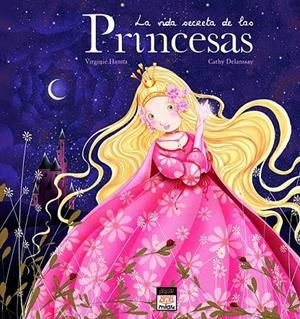 La vida secreta de las princesas | 9788496423756 | Delanssay, Cathy/Hanna, Virgine | Llibres.cat | Llibreria online en català | La Impossible Llibreters Barcelona