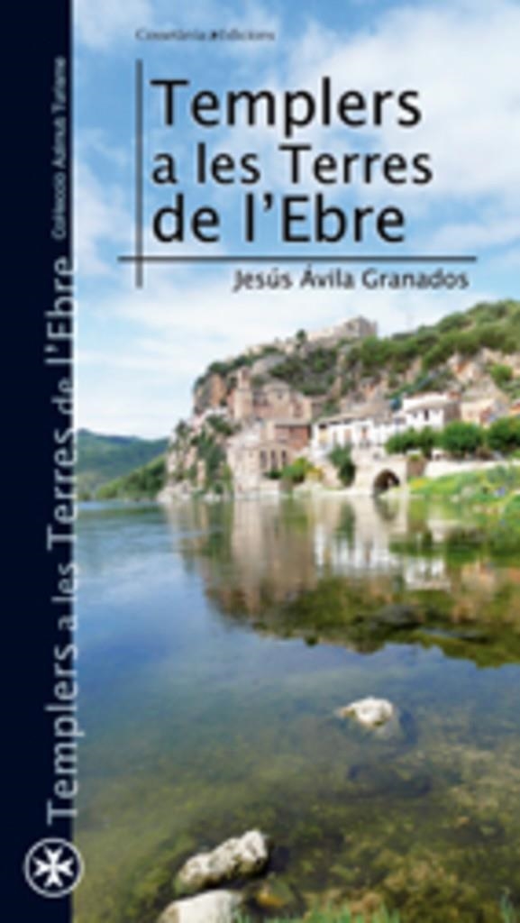 Templers a les Terres de l'Ebre | 9788497915632 | Ávila Granados, Jesús | Llibres.cat | Llibreria online en català | La Impossible Llibreters Barcelona