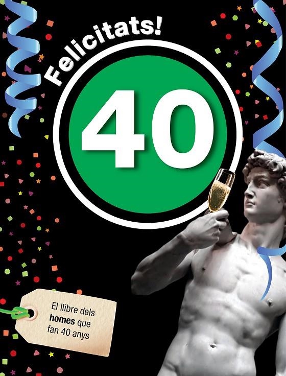 Felicitats! 40 -home- | 9788496944978 | Rosés, Laia | Llibres.cat | Llibreria online en català | La Impossible Llibreters Barcelona