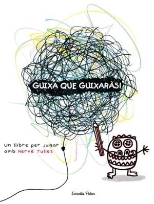 Guixa que guixaràs! | 9788492790890 | Tullet, Hervé | Llibres.cat | Llibreria online en català | La Impossible Llibreters Barcelona
