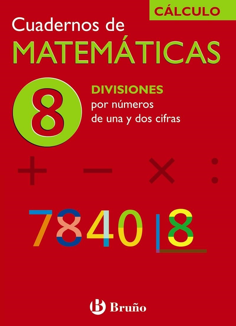 8 Divisiones por números de una y dos cifras | 9788421656754 | Sousa Martín, Ismael/Reclusa Gluck, Fernando/Nagore Ruiz, Ángel/Pastor De Luis, Jesús/Esparza, Vícto | Llibres.cat | Llibreria online en català | La Impossible Llibreters Barcelona