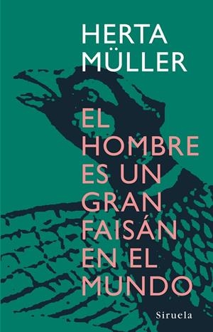 El hombre es un gran faisán en el mundo | 9788498410945 | Müller, Herta | Llibres.cat | Llibreria online en català | La Impossible Llibreters Barcelona
