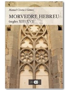 Morvedre hebreu s. XIII-XVI | 9788492542130 | Civera, Manuel | Llibres.cat | Llibreria online en català | La Impossible Llibreters Barcelona