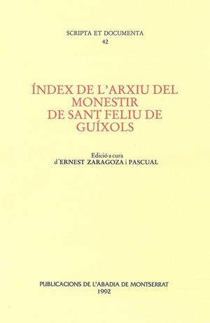 Índex de l'arxiu del monestir de Sant Feliu de Guíxols. | 9788478262984 | Zaragoza Pascual, Ernesto | Llibres.cat | Llibreria online en català | La Impossible Llibreters Barcelona