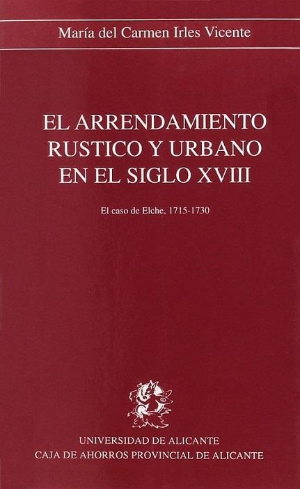 El arrendamiento rústico y urbano en el siglo XVIII | 9788479080365 | Irles Vicente, M. C. | Llibres.cat | Llibreria online en català | La Impossible Llibreters Barcelona