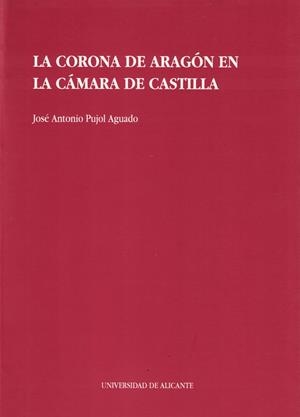 La Corona de Aragón en la Cámara de Castilla. | 9788479081409 | Pujol Aguado, J.A. | Llibres.cat | Llibreria online en català | La Impossible Llibreters Barcelona
