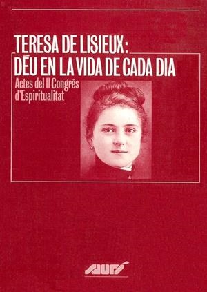 Teresa de Lisieux: Déu en la vida de cada dia | 9788478269310 | Autors diversos | Llibres.cat | Llibreria online en català | La Impossible Llibreters Barcelona