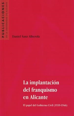 La implantación del franquismo en Alicante | 9788479084509 | Sanz Alberola, Daniel | Llibres.cat | Llibreria online en català | La Impossible Llibreters Barcelona