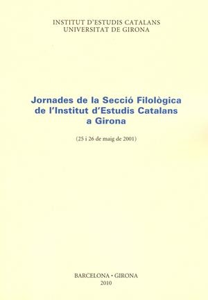Jornades de la secció filològica de l'institut d'estudis catalans a Girona (25 i 26 de maig de 2001) | 9788472836518 | Diversos autors | Llibres.cat | Llibreria online en català | La Impossible Llibreters Barcelona