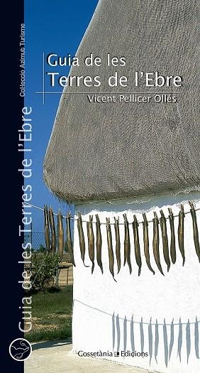 GUIA DE LES TERRES DE L'EBRE | 9788497912747 | PELLICER OLLES, VICENT | Llibres.cat | Llibreria online en català | La Impossible Llibreters Barcelona