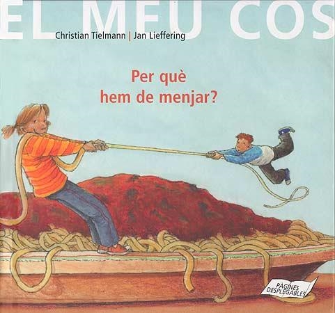 PER QUE HEM DE MENJAR (EL MEU COS) | 9788426135889 | TIELMANN, CHRISTIAN / LIEFFERING, JAN | Llibres.cat | Llibreria online en català | La Impossible Llibreters Barcelona