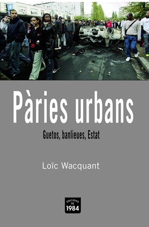 Pàries urbans. Guetos, banlieues, Estat | 9788496061811 | Wacquant, Loïc J. D. | Llibres.cat | Llibreria online en català | La Impossible Llibreters Barcelona