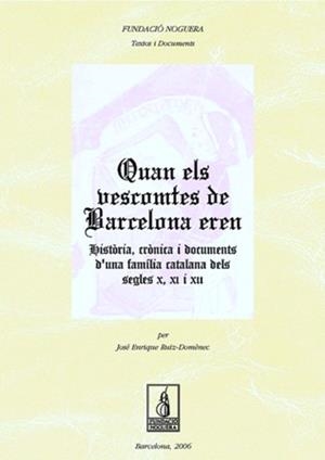 Quan els vescomtes de Barcelona eren.Història, crònica i documents d'una família catalana dels segles X, XI i XII | 9788497794756 | Ruiz-Domènec José Enrique | Llibres.cat | Llibreria online en català | La Impossible Llibreters Barcelona