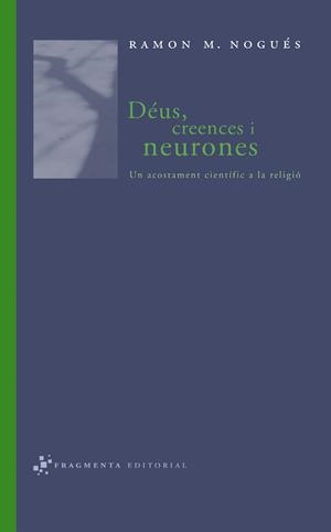 DEUS, CREENCES I NEURONES | 9788493569518 | NOGUES, RAMON M. | Llibres.cat | Llibreria online en català | La Impossible Llibreters Barcelona