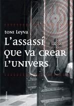 L'assassí que va crear l'univers | 9788466407649 | Leyva, Toni | Llibres.cat | Llibreria online en català | La Impossible Llibreters Barcelona