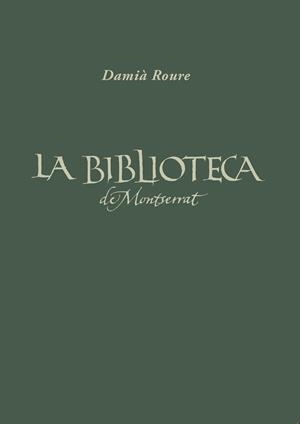 La Biblioteca de Montserrat. Un espai de cultura al llarg dels segles | 9788484159599 | Roure, Damià | Llibres.cat | Llibreria online en català | La Impossible Llibreters Barcelona