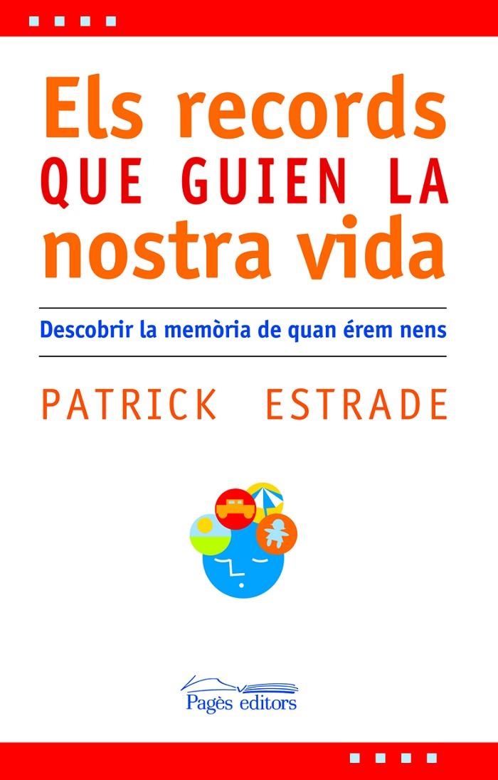 Els records que guien la nostra vida. Descobrir la memòria de quan érem nens | 9788497795517 | Estrade, Patrick | Llibres.cat | Llibreria online en català | La Impossible Llibreters Barcelona