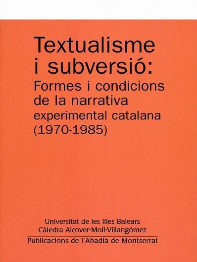 Textualisme i subversió: formes i condicions de la narrativa experimental catalana (1970-1985) | 9788484159322 | Autors varis | Llibres.cat | Llibreria online en català | La Impossible Llibreters Barcelona
