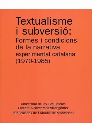 Textualisme i subversió: formes i condicions de la narrativa experimental catalana (1970-1985) | 9788484159322 | Autors varis | Llibres.cat | Llibreria online en català | La Impossible Llibreters Barcelona