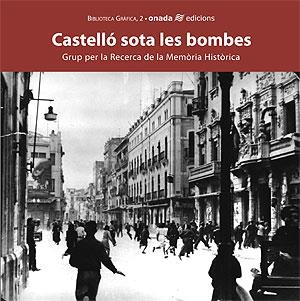 Castelló sota les bombes | 9788496623088 | Autors varis | Llibres.cat | Llibreria online en català | La Impossible Llibreters Barcelona