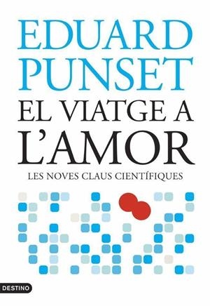 El viatge a l'amor | 9788497088107 | Eduard Punset | Llibres.cat | Llibreria online en català | La Impossible Llibreters Barcelona