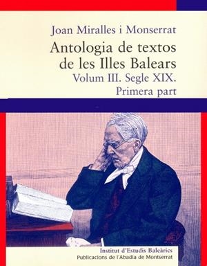 ANTOLOGIA DE TEXTOS DE LES ILLES BALEARS. VOL. III. S. XIX. | 9788484159179 | MIRALLES MONTSERRAT, JORDI | Llibres.cat | Llibreria online en català | La Impossible Llibreters Barcelona
