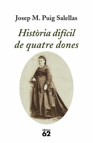 Història difícil de quatre dones | 9788429761214 | Puig Salellas, Josep M. | Llibres.cat | Llibreria online en català | La Impossible Llibreters Barcelona