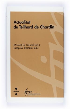 ACTUALITAT DE TEILHARD DE CHARDIN | 9788466120272 | DONCEL, MANUEL G. / ROMERO, JOSEP M. | Llibres.cat | Llibreria online en català | La Impossible Llibreters Barcelona