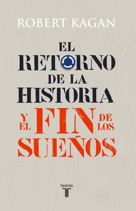 RETORNO DE LA HISTORIA Y EL FIN DE LOS SUEÑOS, EL | 9788430606627 | KAGAN, ROBERT | Llibres.cat | Llibreria online en català | La Impossible Llibreters Barcelona