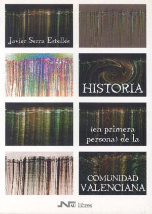 HISTORIA EN PRIMERA PERSONA DE LA COMUNIDAD VALENCIANA | 9788476424742 | SERRA, JAVIER | Llibres.cat | Llibreria online en català | La Impossible Llibreters Barcelona