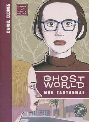 Món Fantasmal (Ghost World) | 9788478338115 | Clowes, Daniel | Llibres.cat | Llibreria online en català | La Impossible Llibreters Barcelona