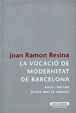 La vocació de modernitat de Barcelona. Auge i declivi d'una imatge urbana | 9788481097146 | Resina, Joan Ramon | Llibres.cat | Llibreria online en català | La Impossible Llibreters Barcelona