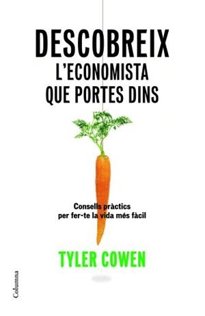 Descobreix l'economista que portes dins | 9788466409070 | Cowen, Tyler | Llibres.cat | Llibreria online en català | La Impossible Llibreters Barcelona
