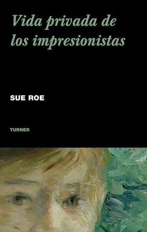 VIDA PRIVADA DE LOS IMPRESIONISTAS | 9788475068121 | ROE, SUE | Llibres.cat | Llibreria online en català | La Impossible Llibreters Barcelona
