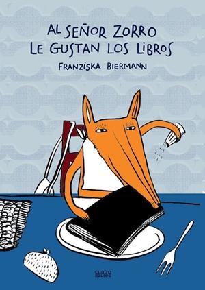 AL SEÑOR ZORRO LE GUSTAN LOS LIBROS | 9788493629205 | BIERMANN, FRANZISKA | Llibres.cat | Llibreria online en català | La Impossible Llibreters Barcelona