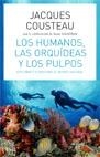 HUMANOS, LAS ORQUÍDEAS Y LOS PULPOS, LOS | 9788434453715 | COUSTEAU, JACQUES | Llibres.cat | Llibreria online en català | La Impossible Llibreters Barcelona