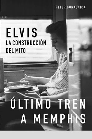 ELVIS.ULTIMO TREN A MEMPHIS.AMORES QUE MATAN | 9788496879201 | GURALNICK, PETER | Llibres.cat | Llibreria online en català | La Impossible Llibreters Barcelona