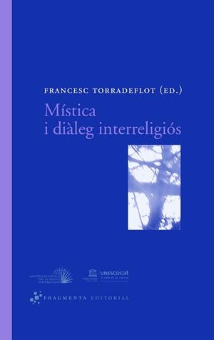 MISTICA, I DIALEG INTERRELIGIOS | 9788492416004 | TORRADEFLOR, FRANCESC (ED.) | Llibres.cat | Llibreria online en català | La Impossible Llibreters Barcelona