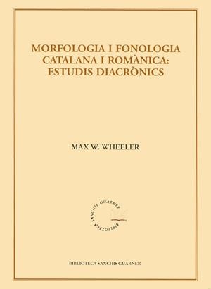 MORFOLOGIA I FONOLOGIA CATALANA I ROMANICA ESTUDIS DIACRONIC | 9788484159933 | WHEELER, MAX W. | Llibres.cat | Llibreria online en català | La Impossible Llibreters Barcelona